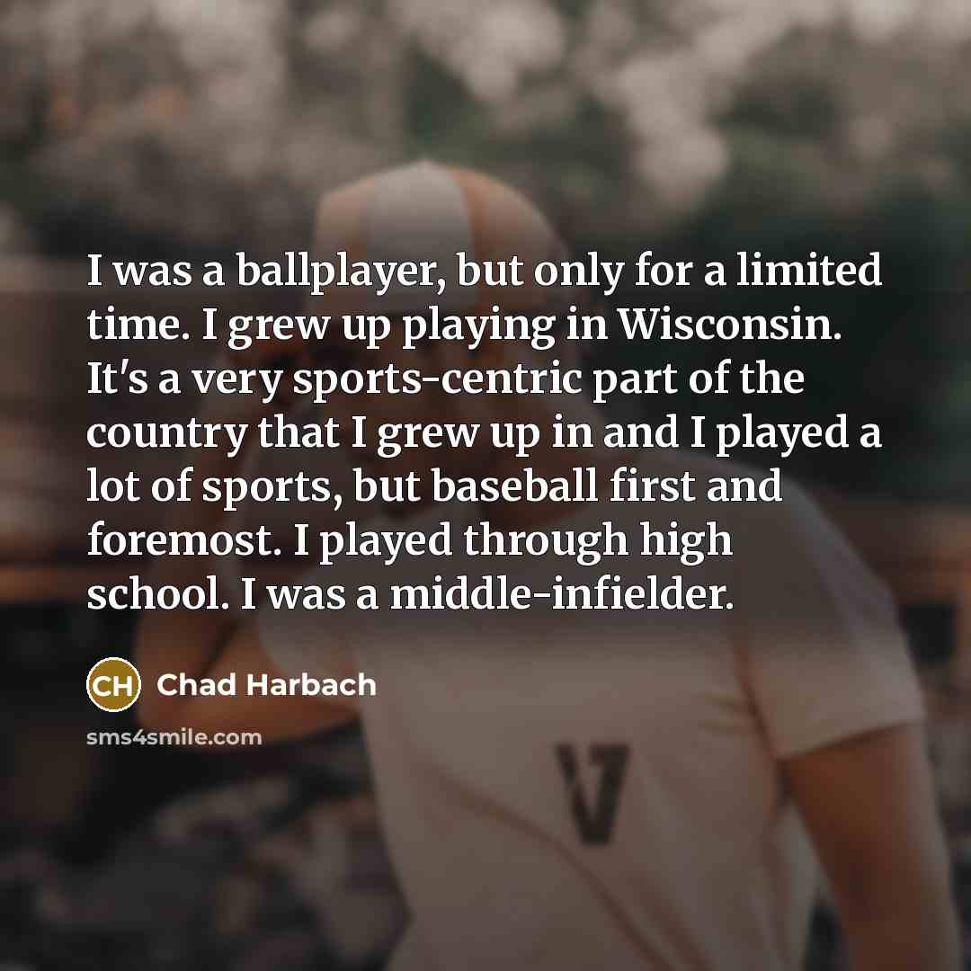 “I was a ballplayer, but only for a limited time.…” quote by Chad Harbach