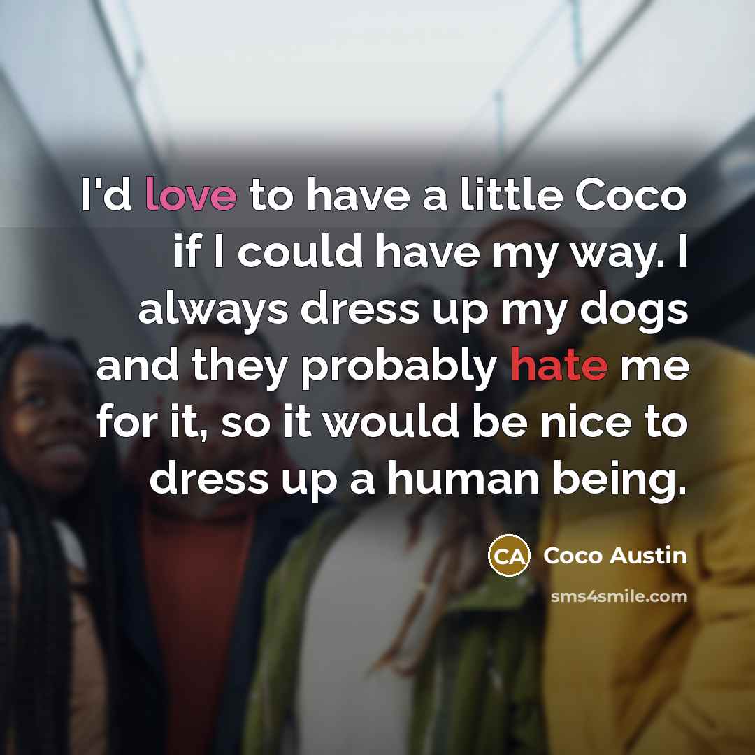“I'd love to have a little Coco if I could…” quote by Coco Austin