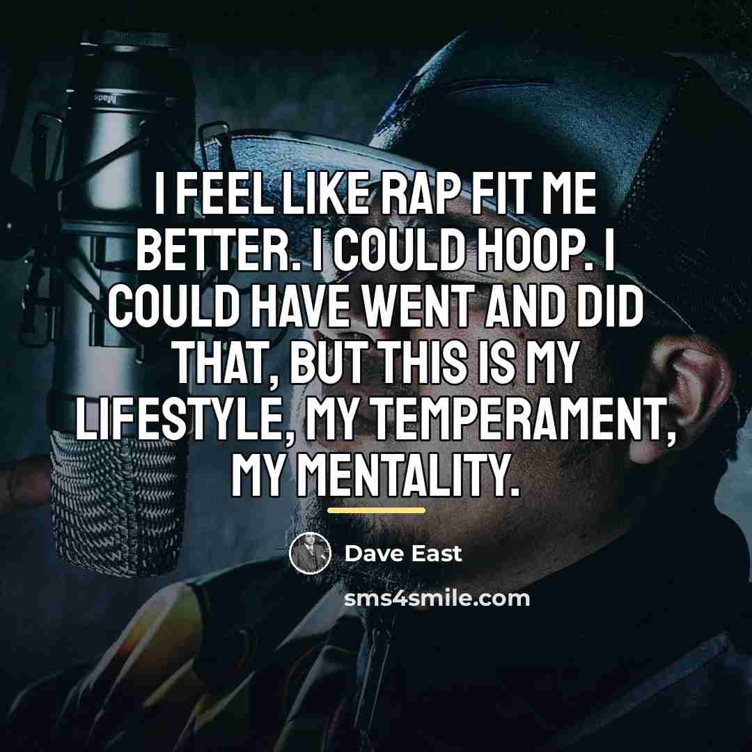 “I feel like rap fit me better. I could hoop.…” quote by Dave East