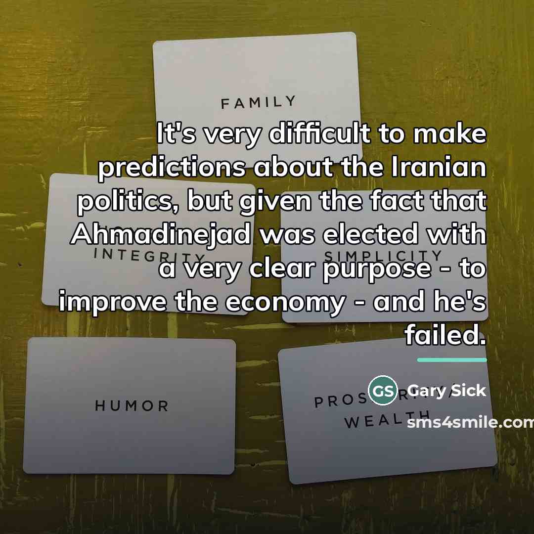 “It's very difficult to make predictions about the Iranian politics,…” quote by Gary Sick