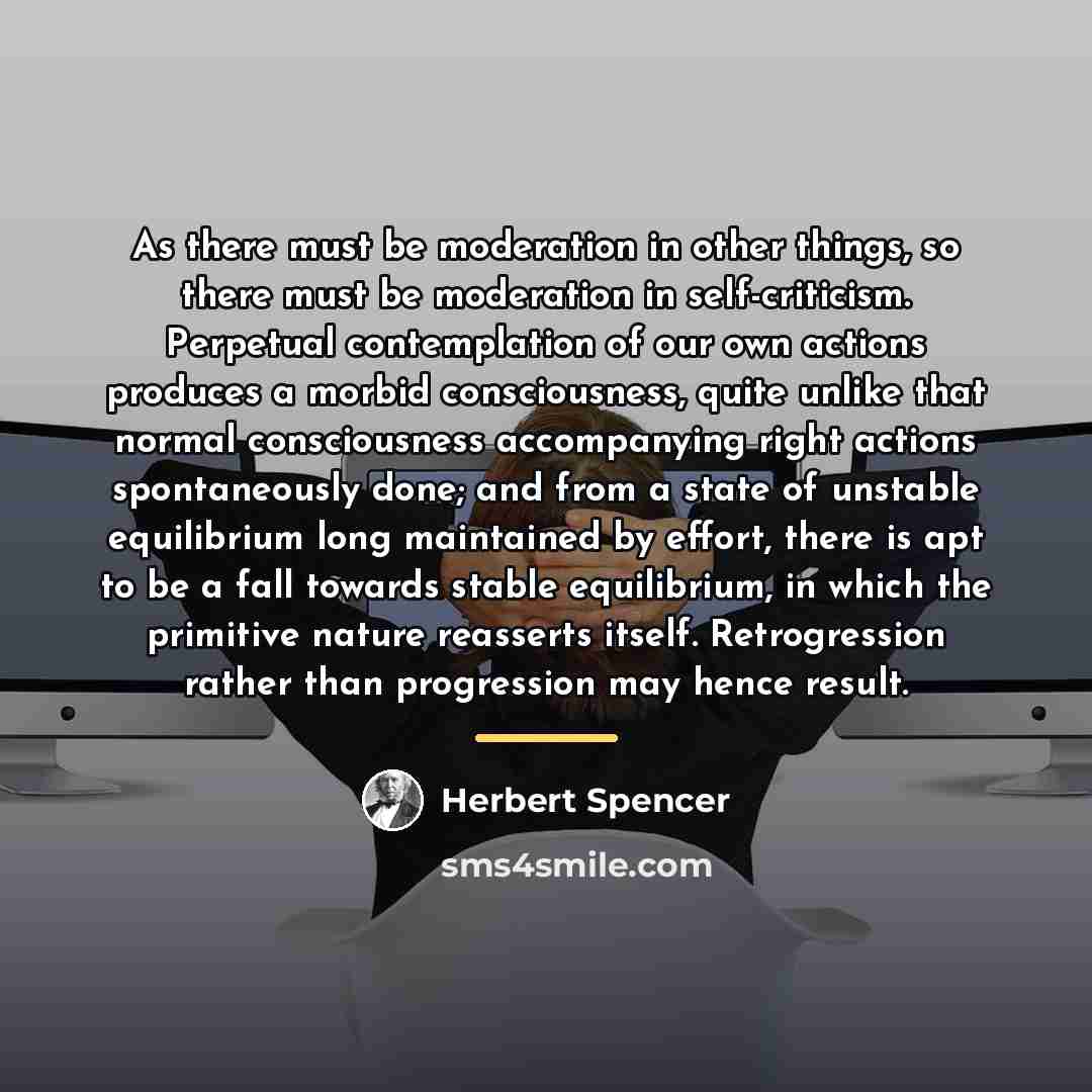 “As there must be moderation in other things, so there…” quote by Herbert Spencer