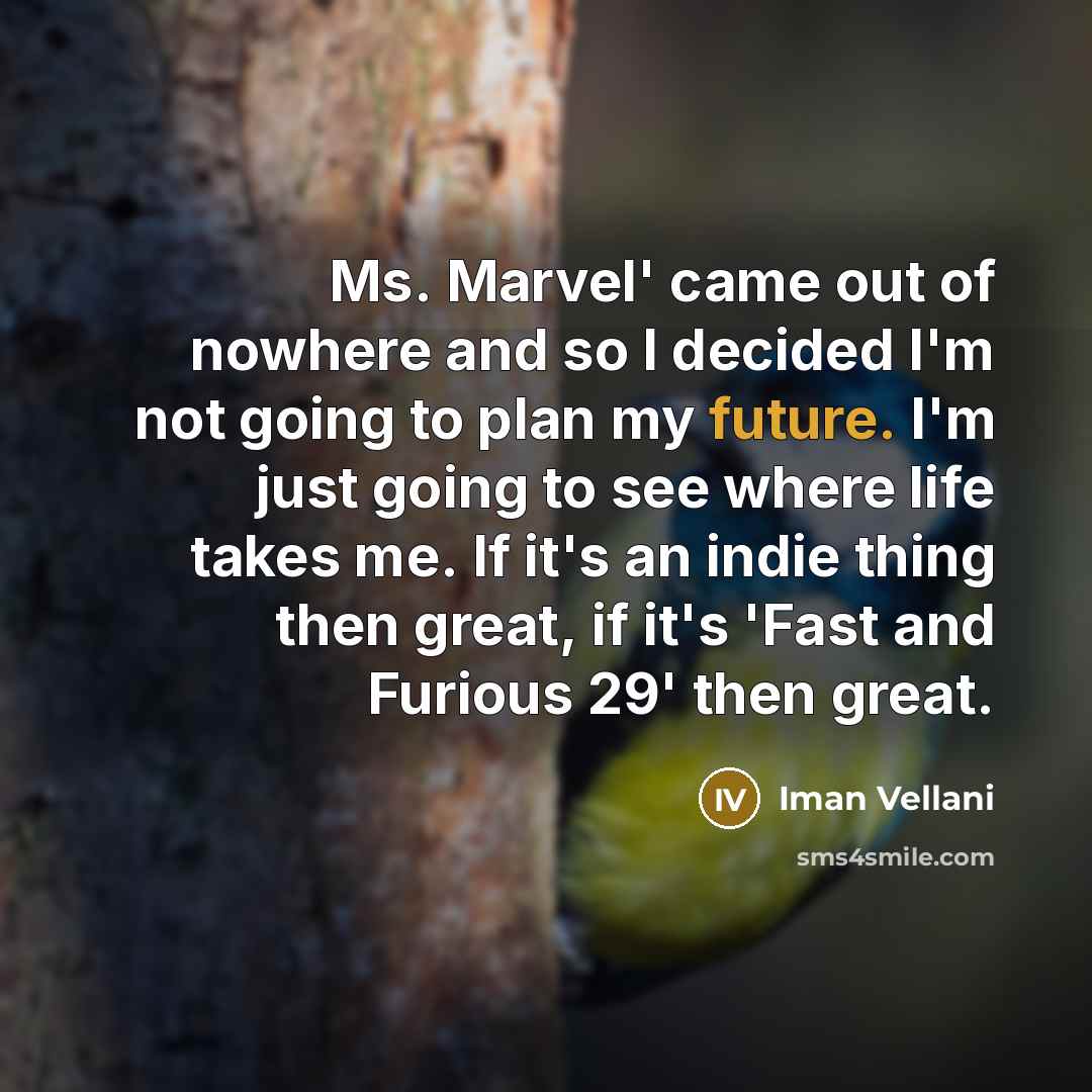 “Ms. Marvel' came out of nowhere and so I decided…” quote by Iman Vellani