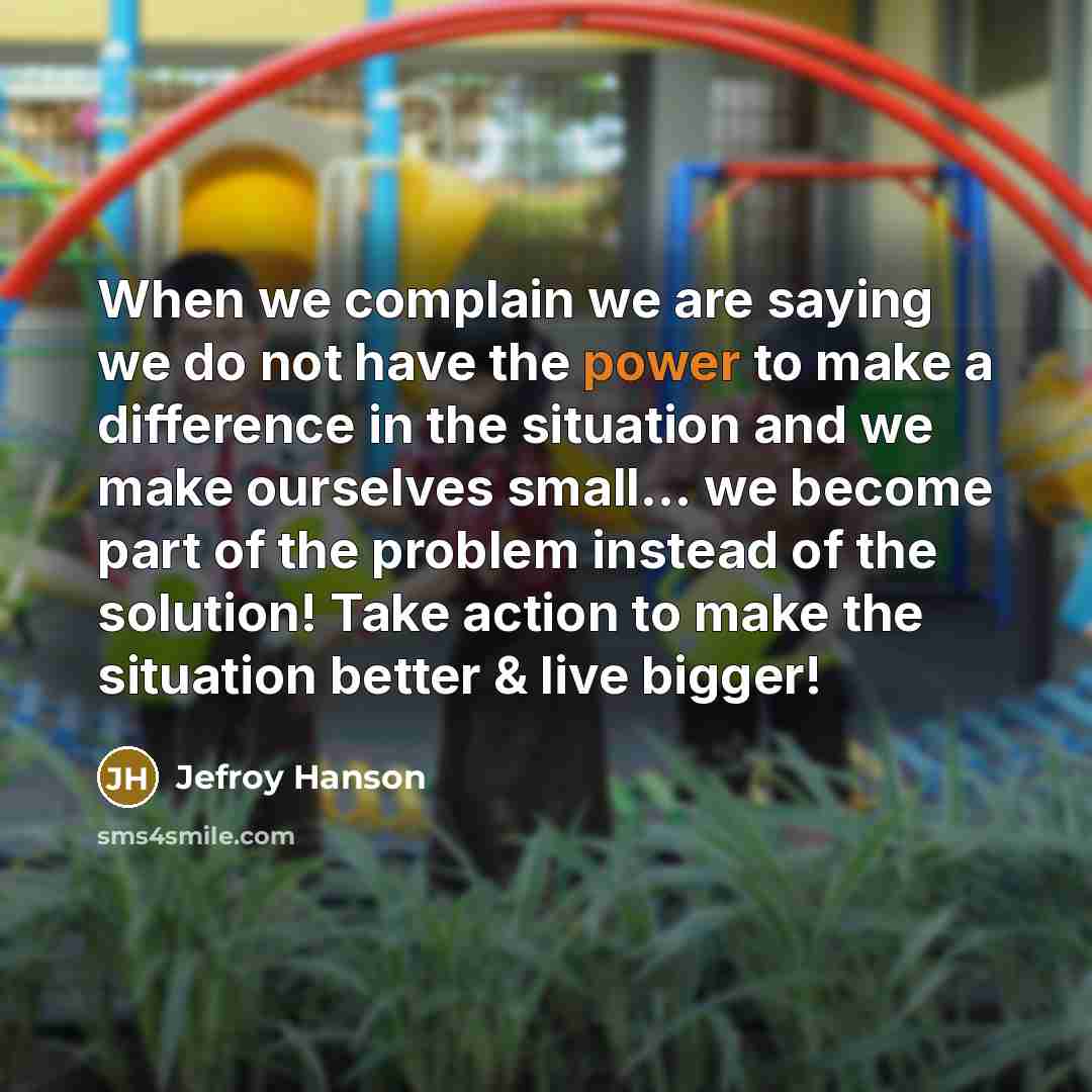“When we complain we are saying we do not have…” quote by Jefroy Hanson