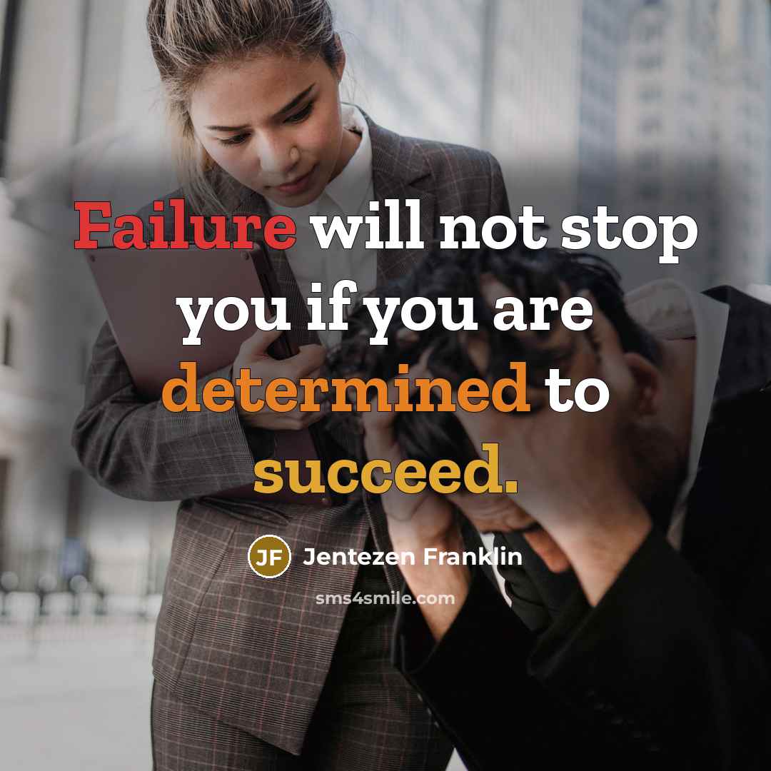 “Failure will not stop you if you are determined to…” quote by Jentezen Franklin