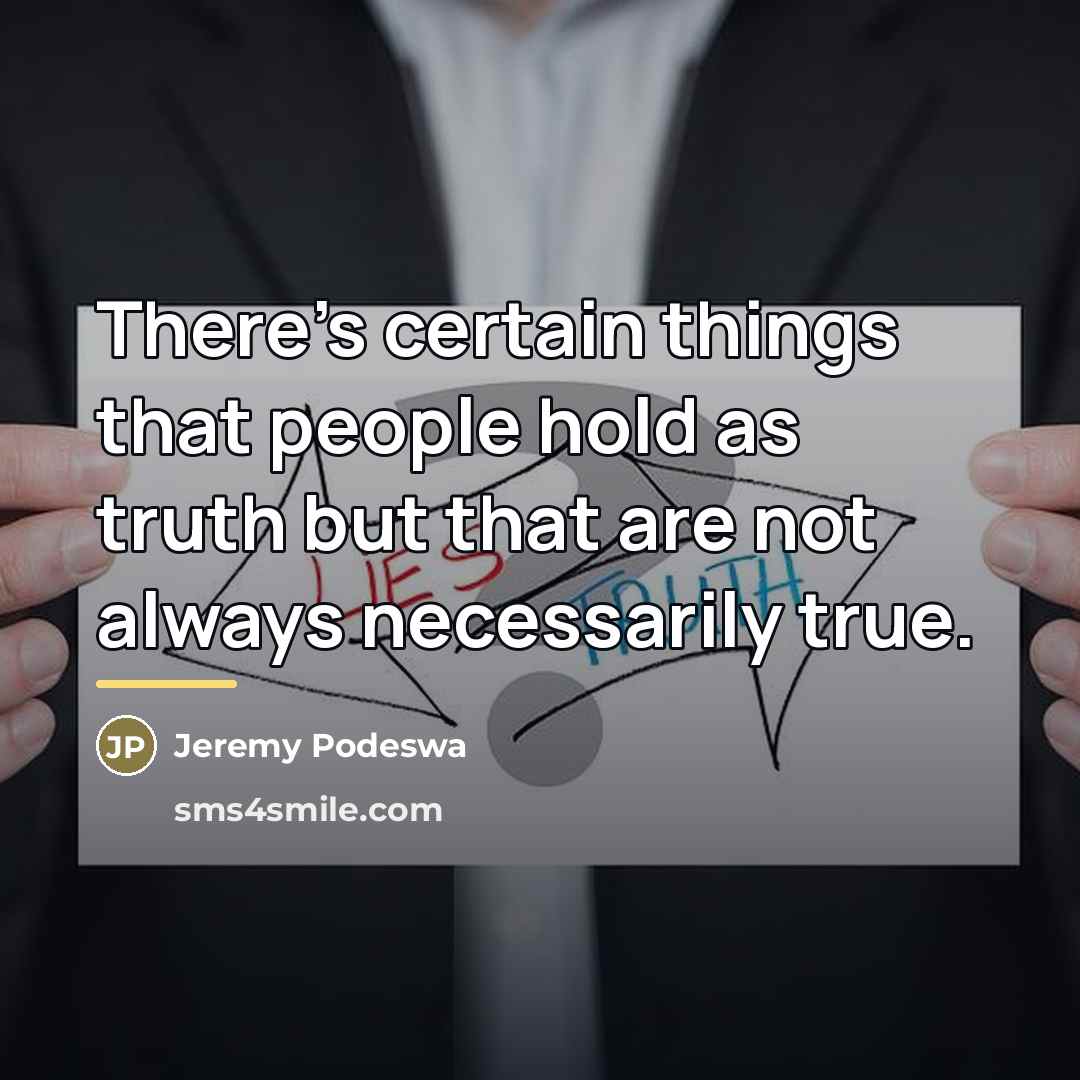 “There's certain things that people hold as truth but that…” quote by Jeremy Podeswa