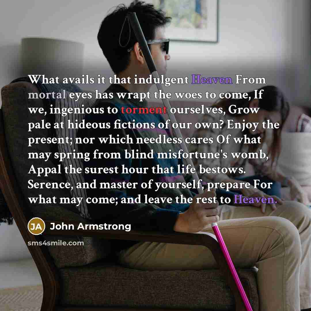 “What avails it that indulgent Heaven From mortal eyes has…” quote by John Armstrong