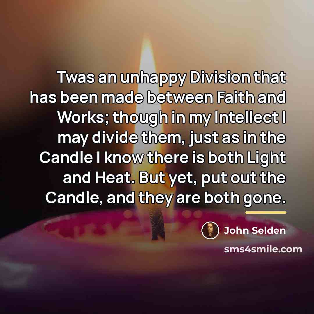 “Twas an unhappy Division that has been made between Faith…” quote by John Selden