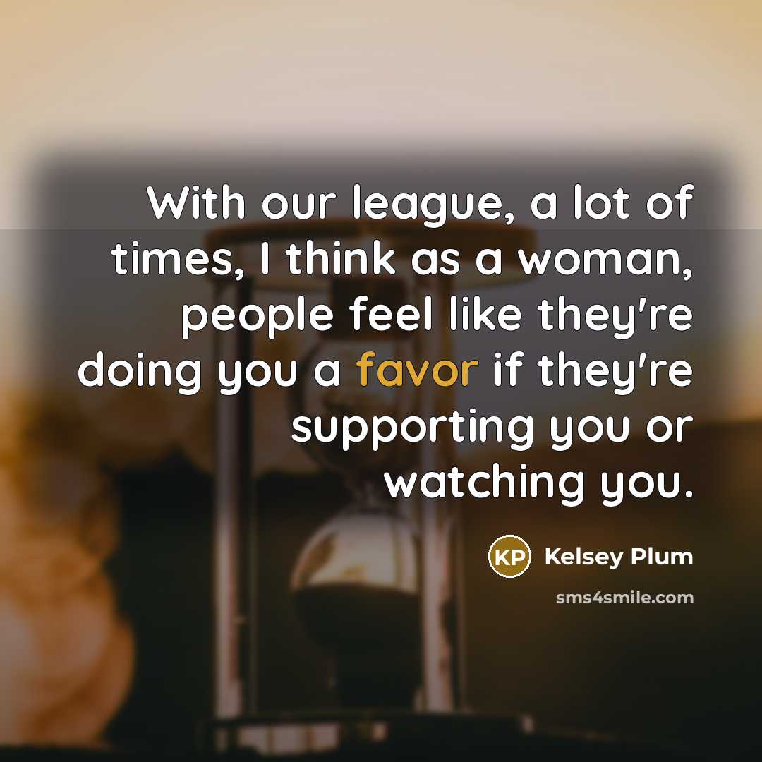 “With our league, a lot of times, I think as…” quote by Kelsey Plum