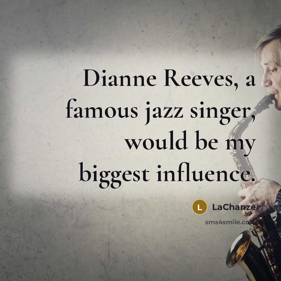 “Dianne Reeves, a famous jazz singer, would be my biggest…” quote by LaChanze