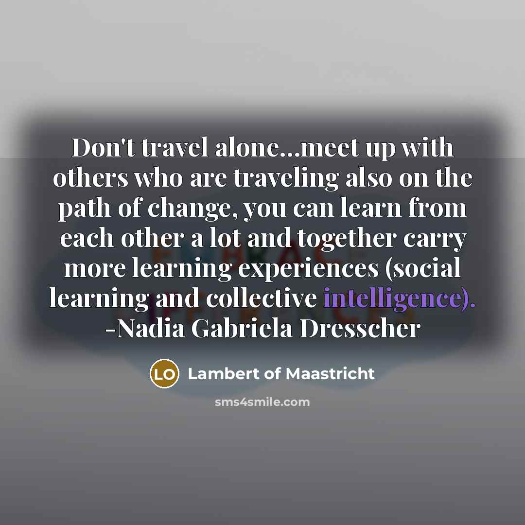 “Don't travel alone....meet up with others who are traveling also…” quote by Lambert of Maastricht