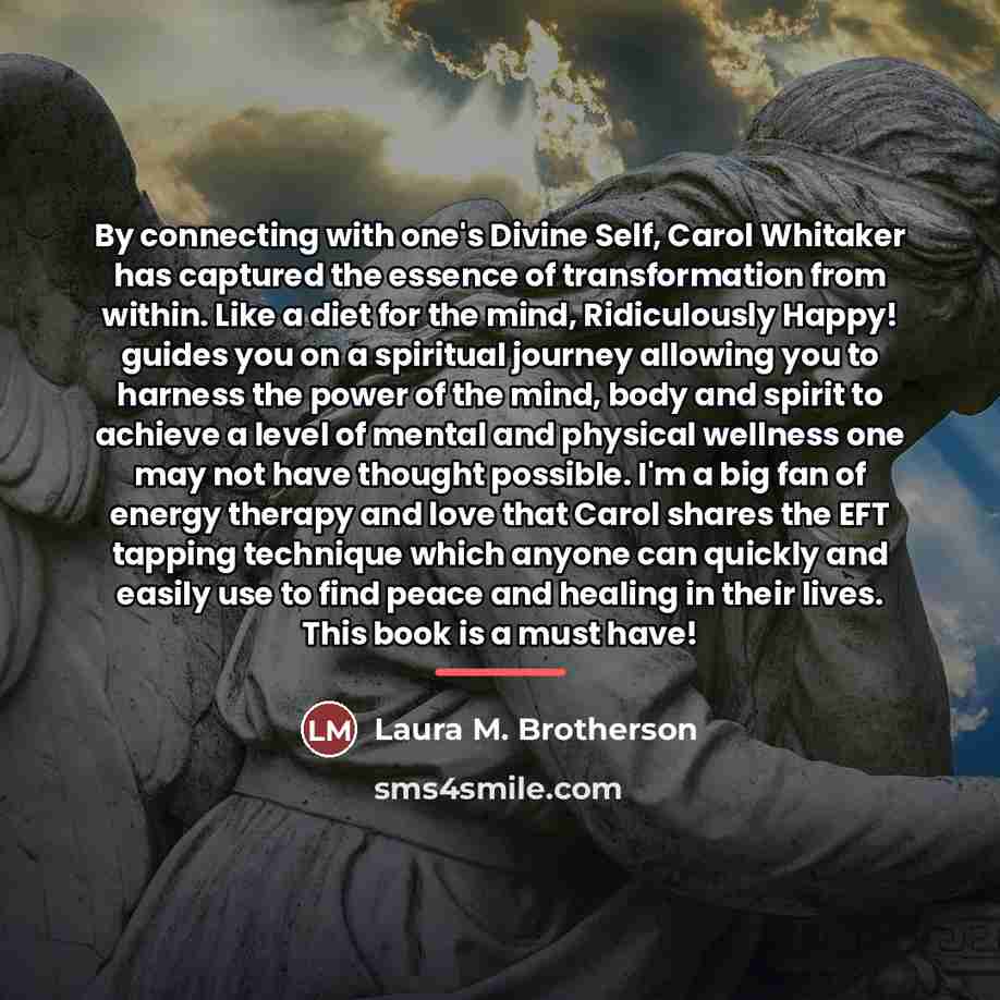 “By connecting with one's Divine Self, Carol Whitaker has captured…” quote by Laura M. Brotherson