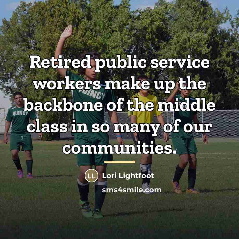 “Retired public service workers make up the backbone of the…” quote by Lori Lightfoot