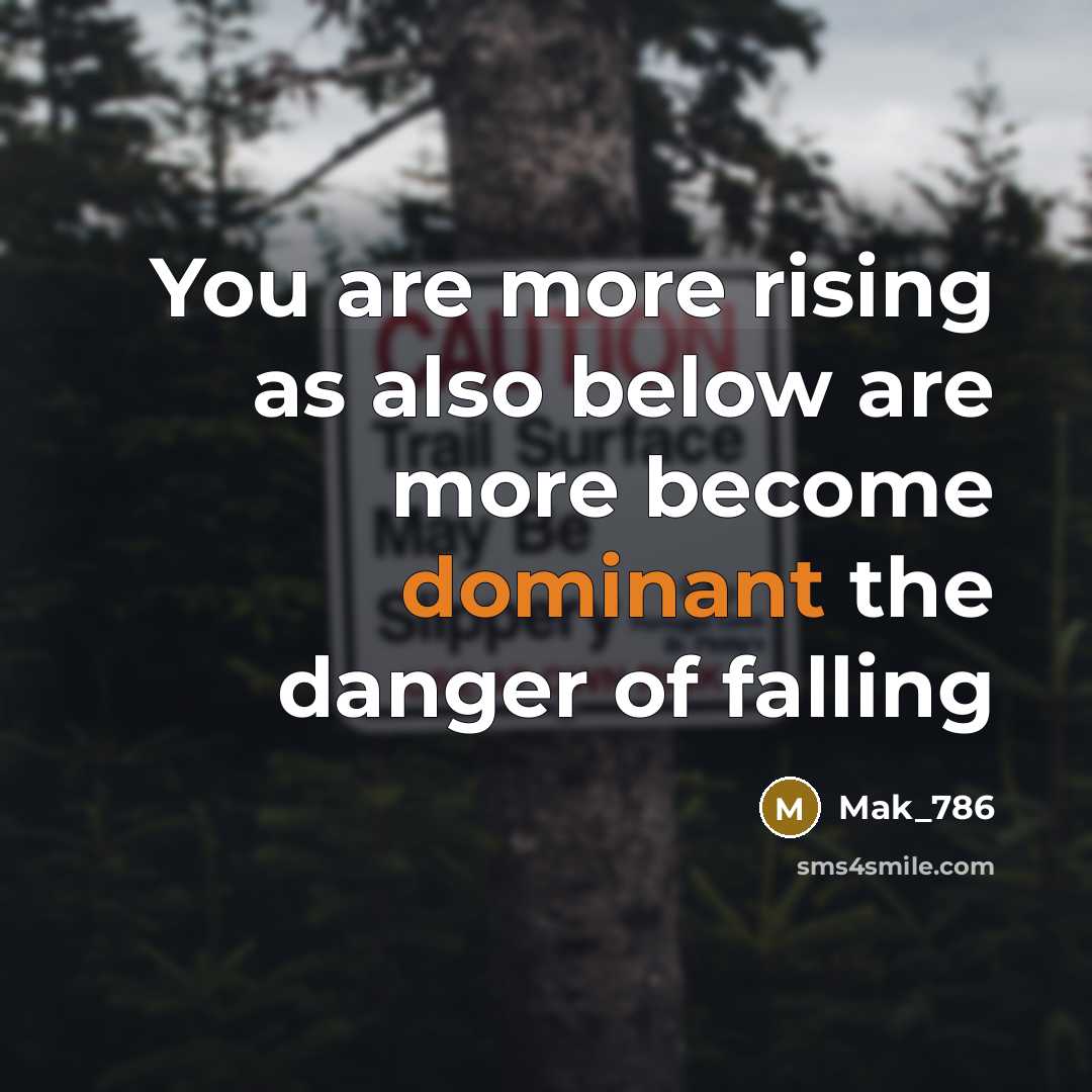 “You are more rising as also below are more become…” quote by Mak_786