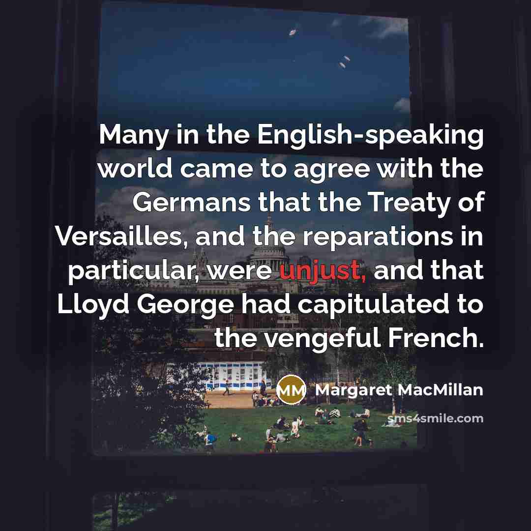 “Many in the English-speaking world came to agree with the…” quote by Margaret MacMillan