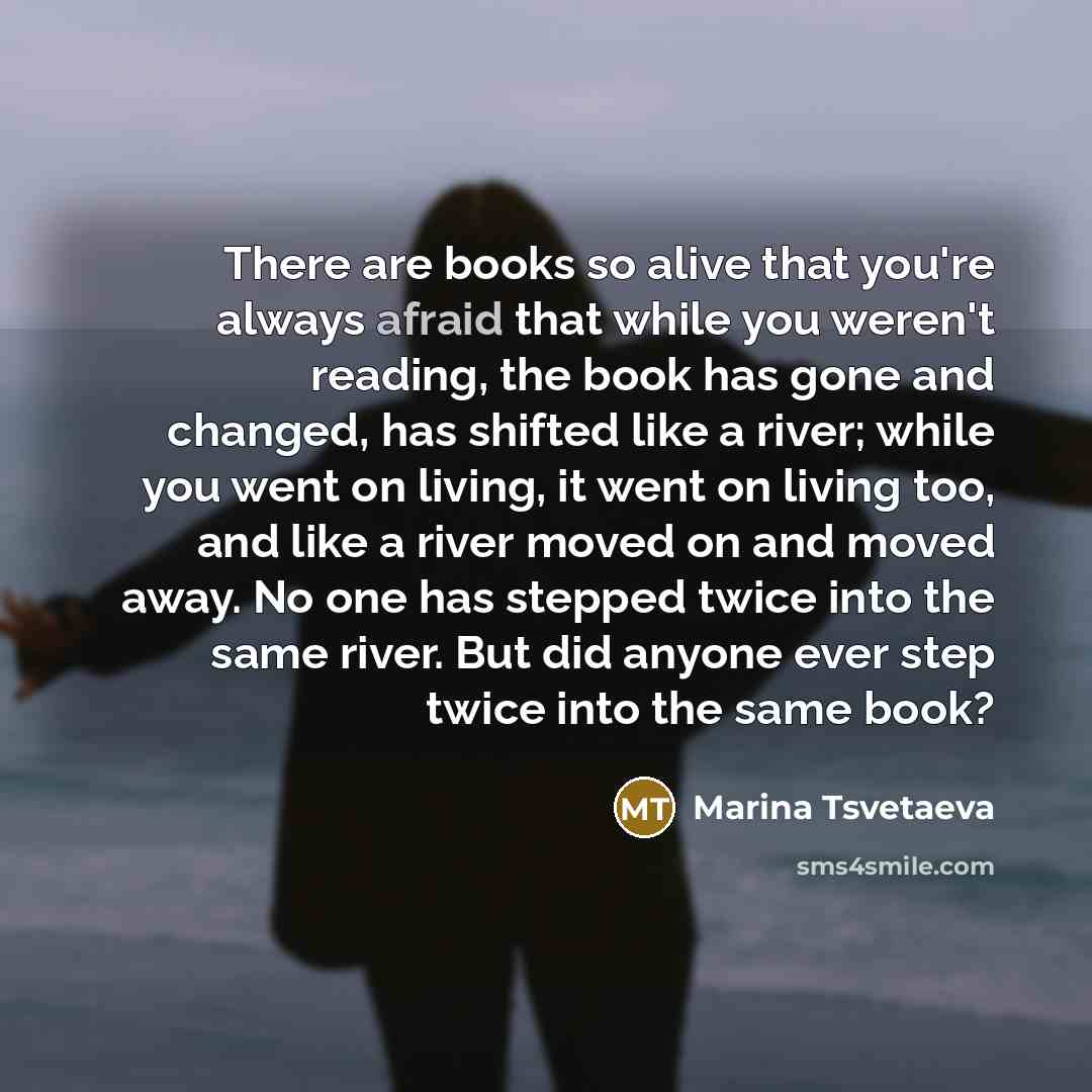 “There are books so alive that you're always afraid that…” quote by Marina Tsvetaeva