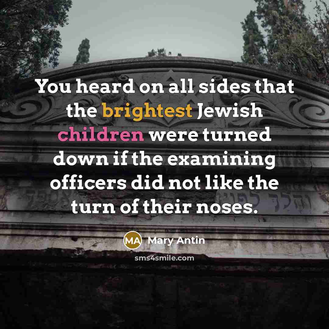 “You heard on all sides that the brightest Jewish children…” quote by Mary Antin