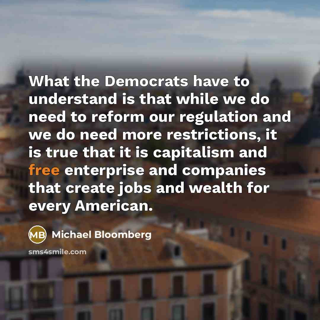 “What the Democrats have to understand is that while we…” quote by Michael Bloomberg