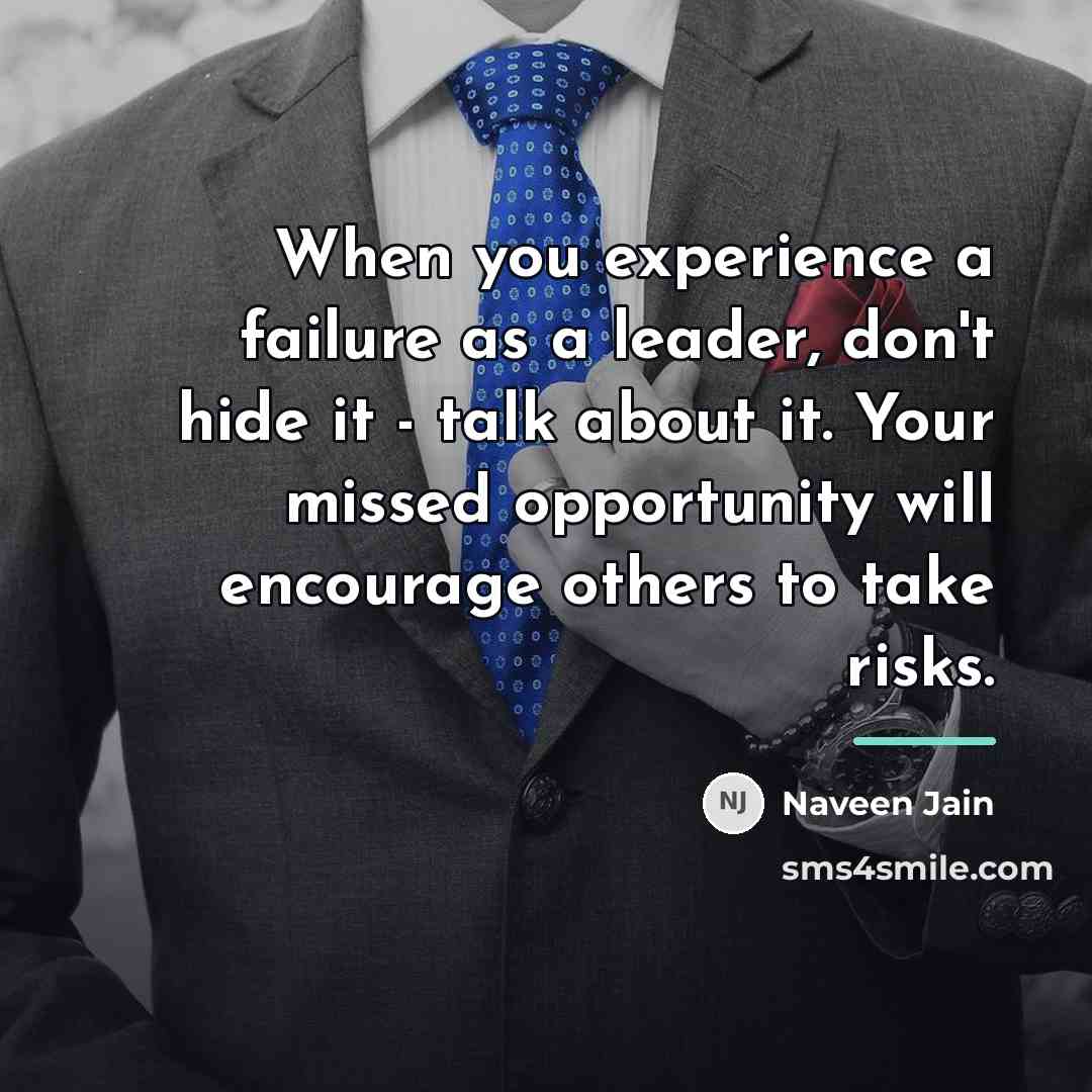 “When you experience a failure as a leader, don't hide…” quote by Naveen Jain