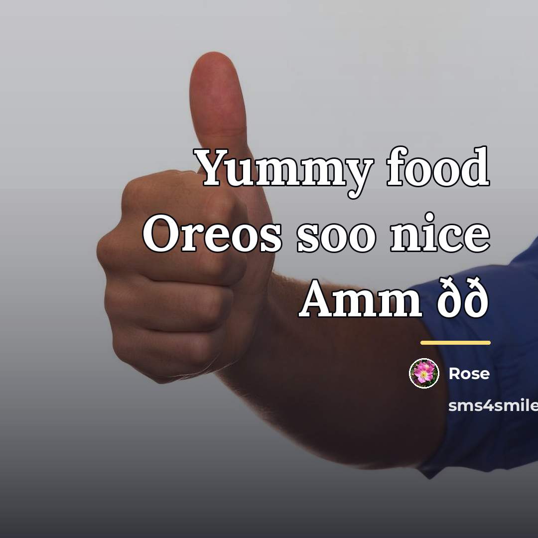 “Yummy food Oreos soo nice Amm ðð…” quote by Rose