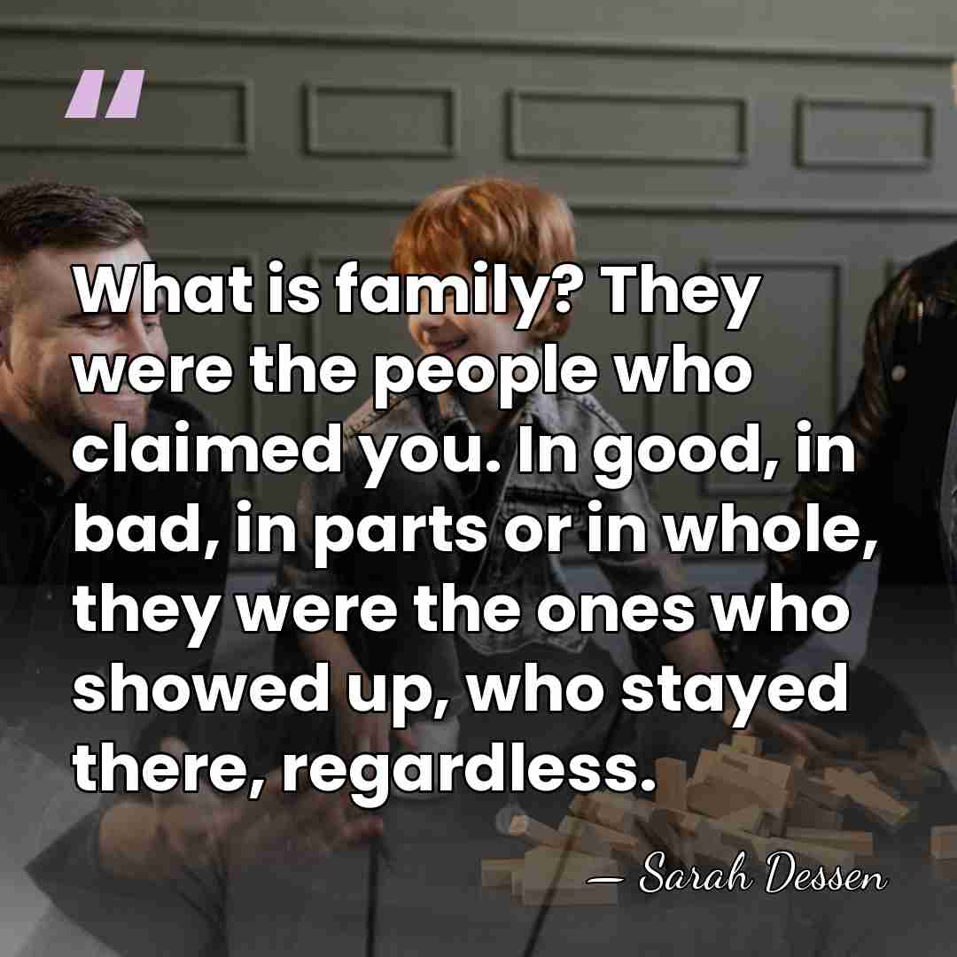 What is family? They were the people who claimed you. In good,&hellip; - Sarah Dessen
