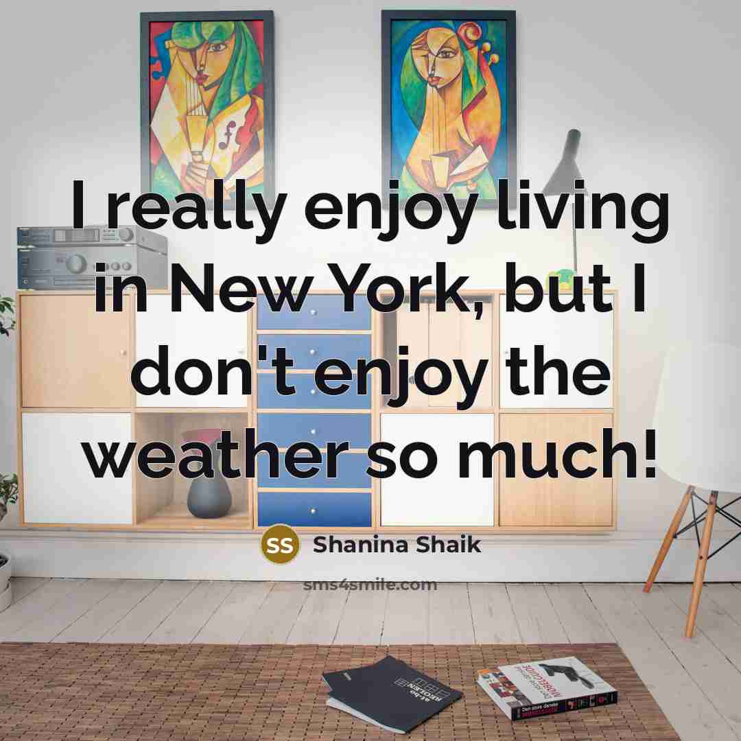 “I really enjoy living in New York, but I don't…” quote by Shanina Shaik