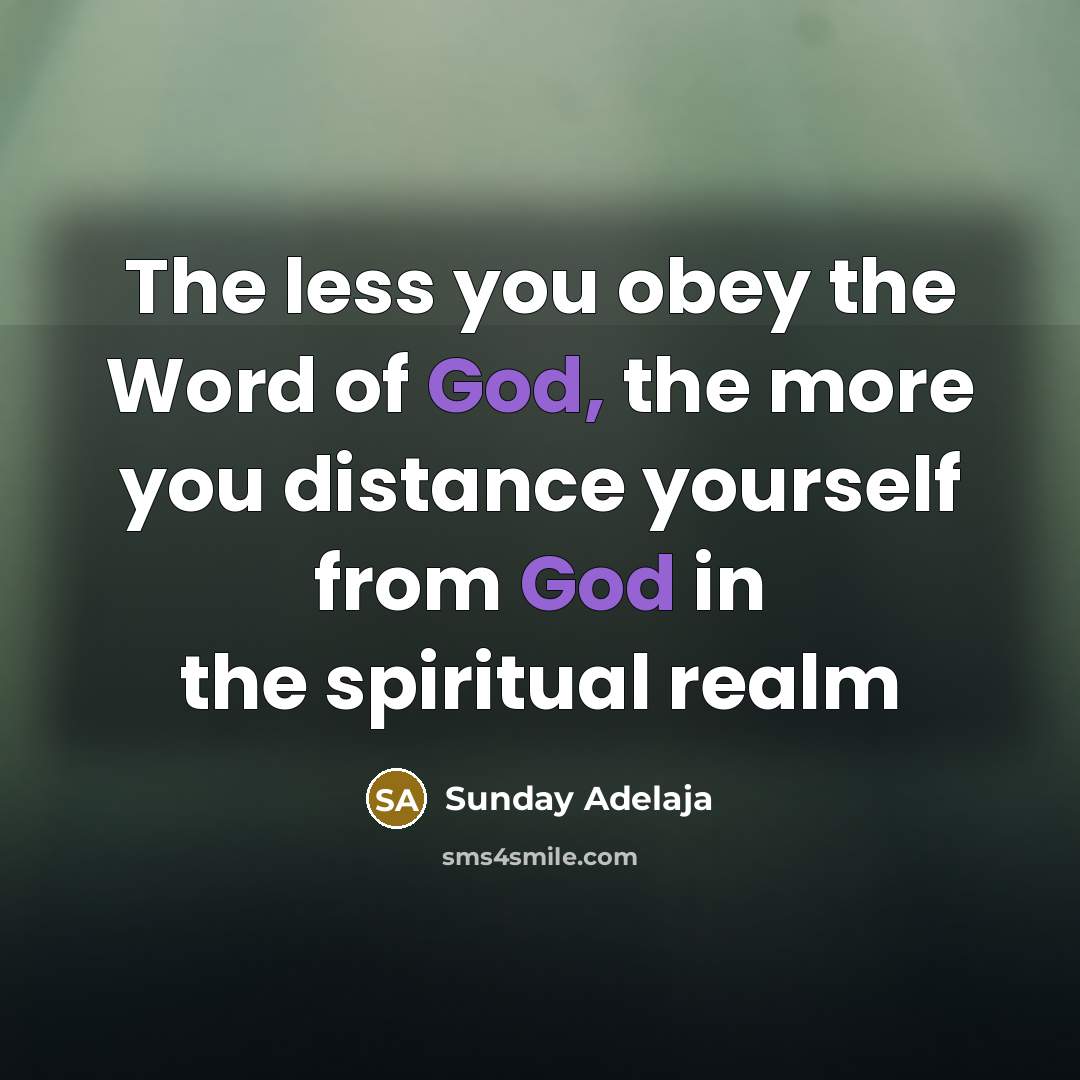“The less you obey the Word of God, the more…” quote by Sunday Adelaja