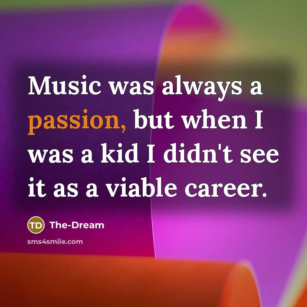 “Music was always a passion, but when I was a…” quote by The-Dream