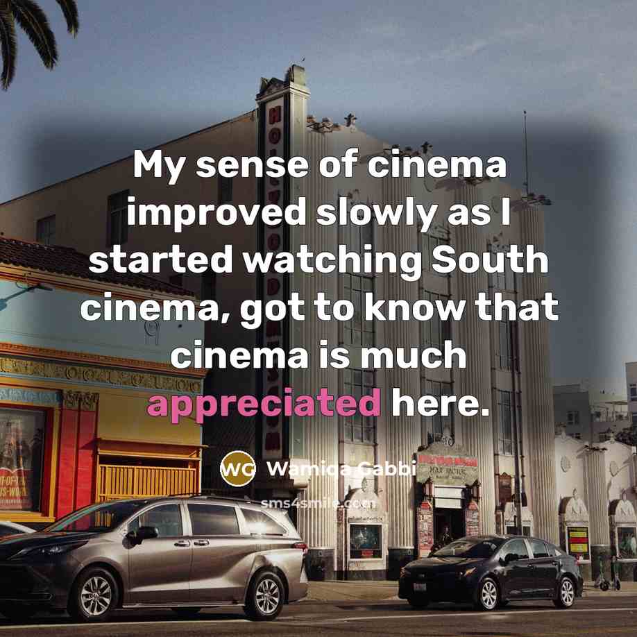 “My sense of cinema improved slowly as I started watching South cinema, got to know that cinema is much appreciated here.” quote by Wamiqa Gabbi