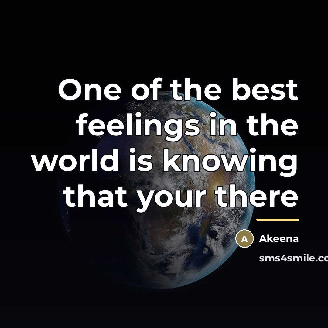 “One of the best feelings in the world is knowing…” quote by Akeena