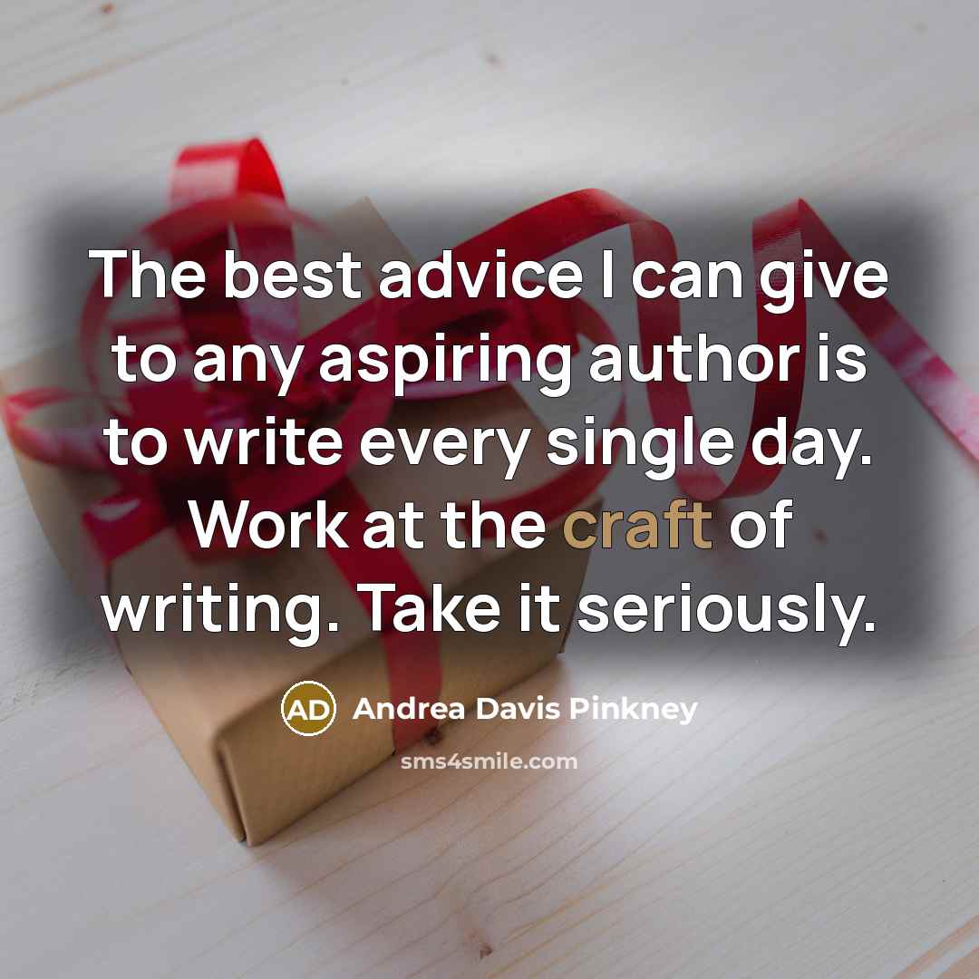 “The best advice I can give to any aspiring author…” quote by Andrea Davis Pinkney