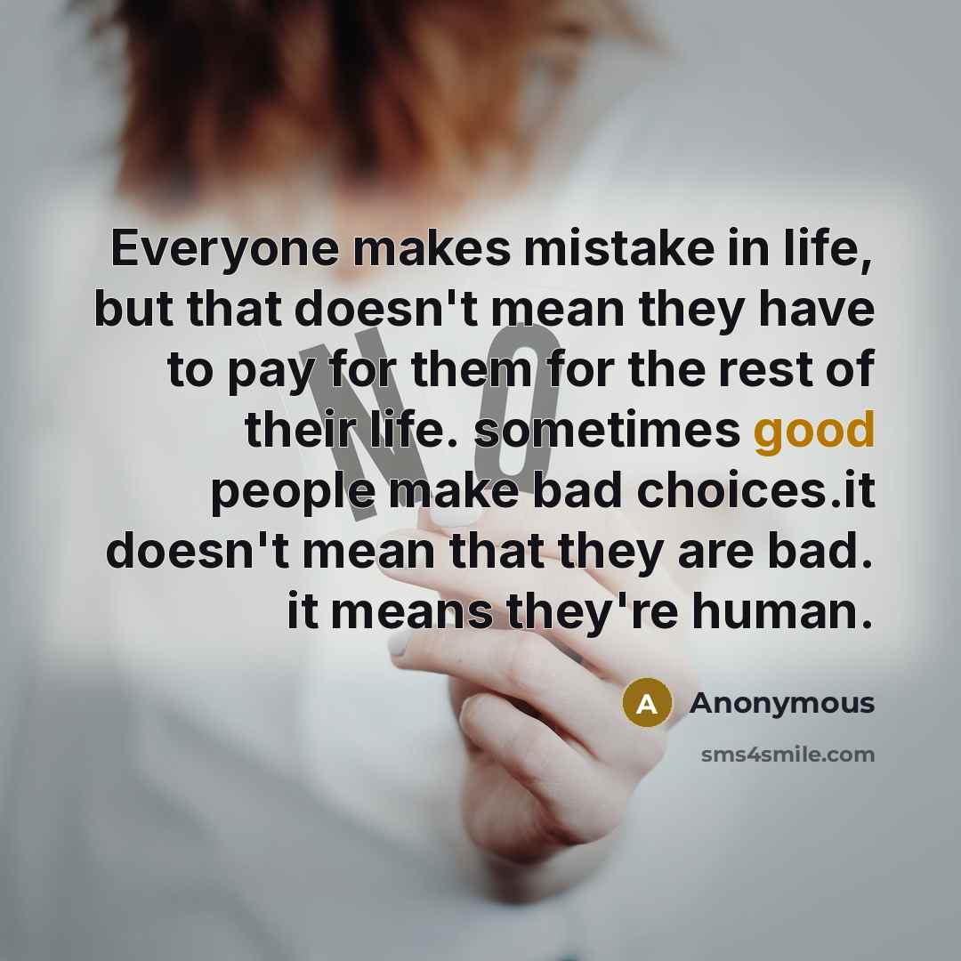 “Everyone makes mistake in life, but that doesn't mean they…” quote by Anonymous