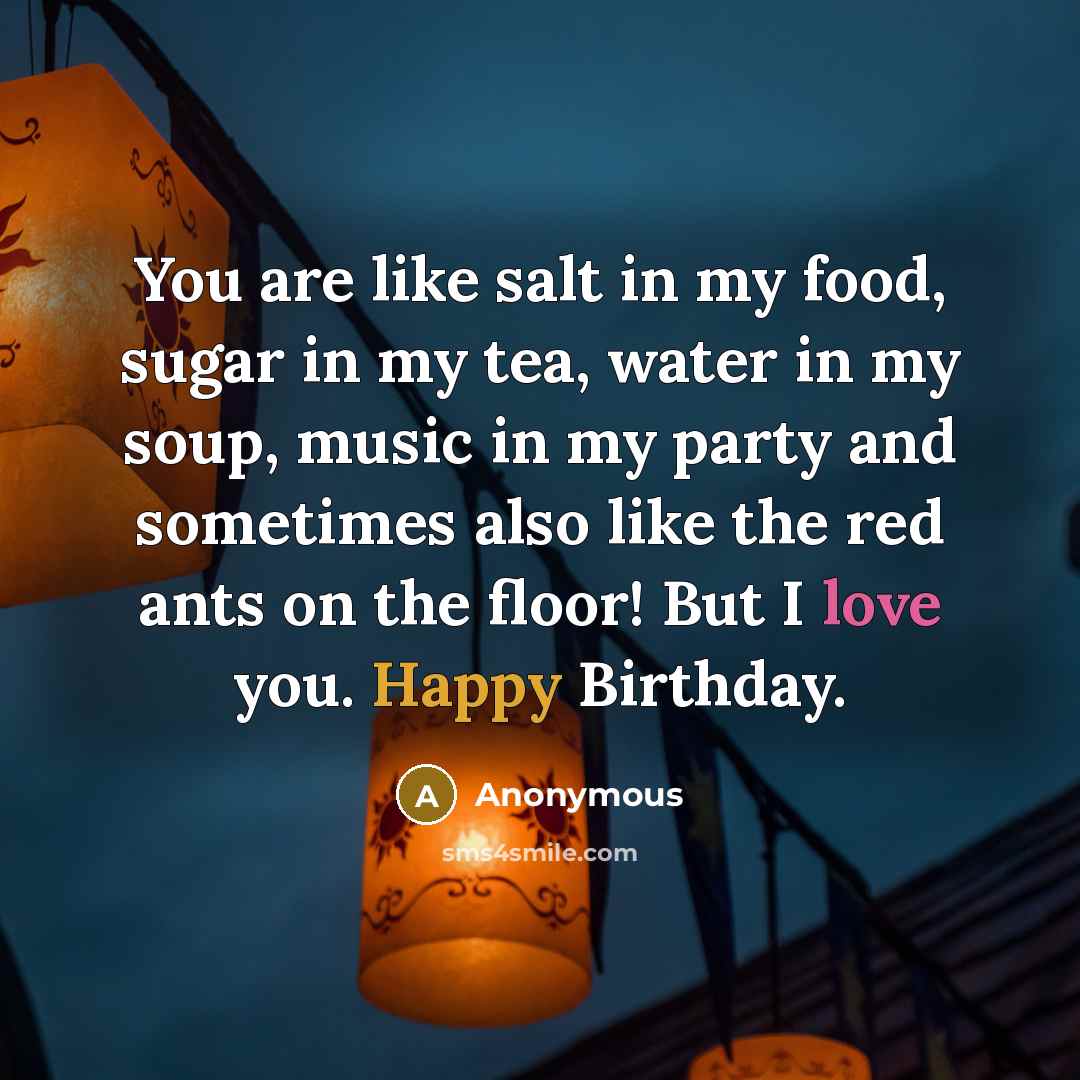 “You are like salt in my food, sugar in my…” quote by Anonymous