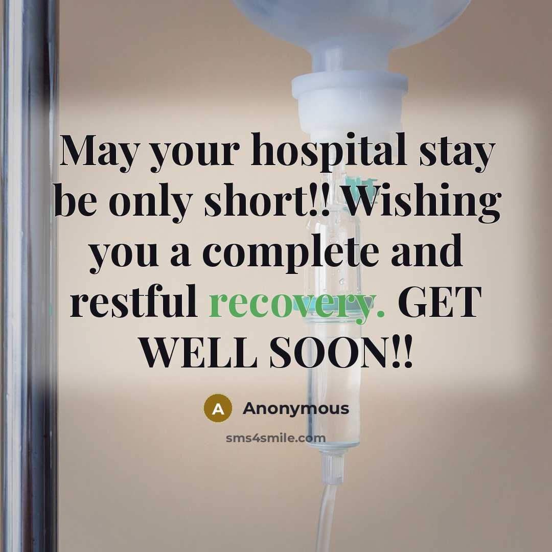 “May your hospital stay be only short!! Wishing you a…” quote by Anonymous