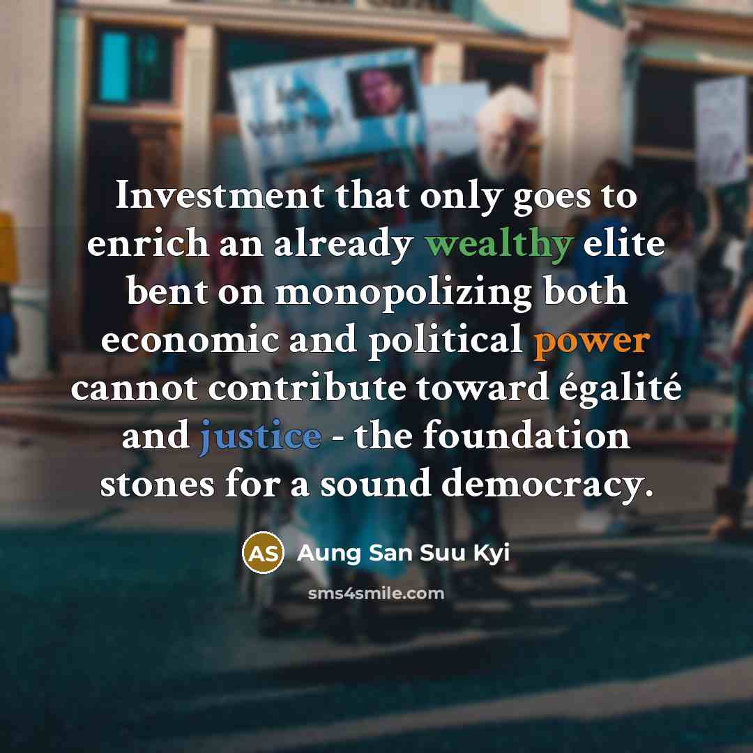 “Investment that only goes to enrich an already wealthy elite…” quote by Aung San Suu Kyi