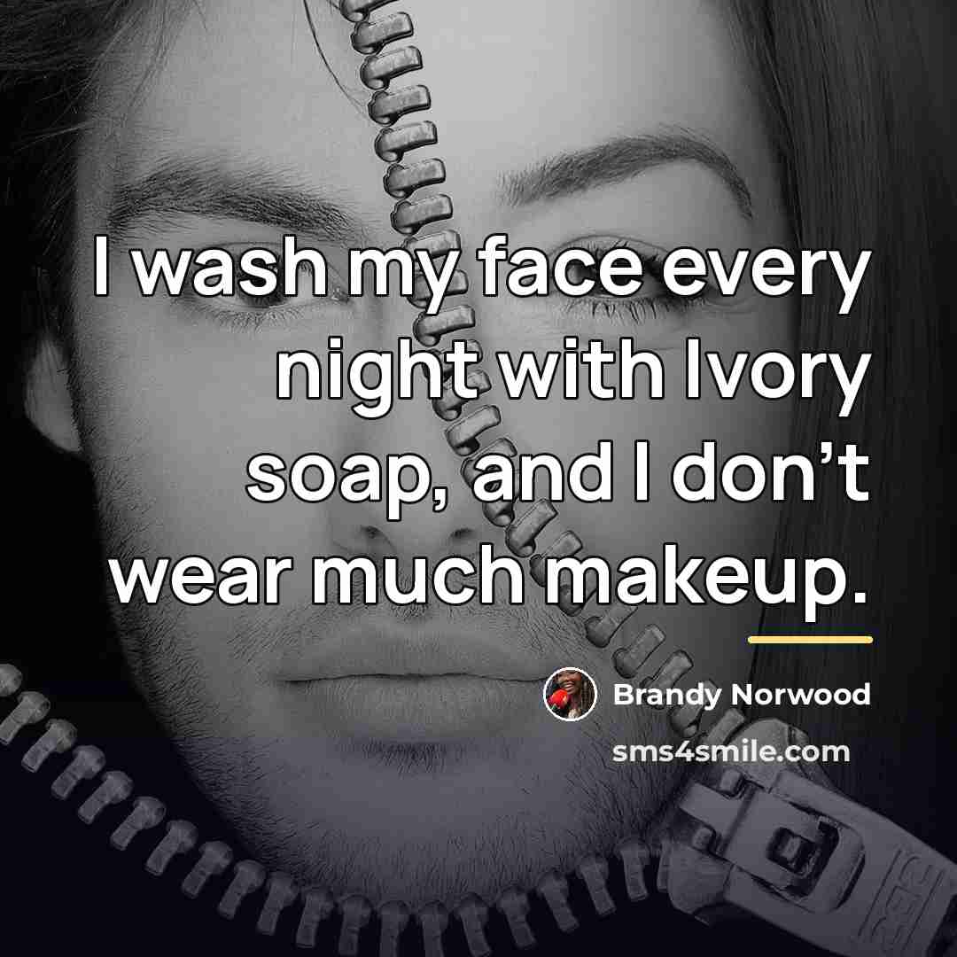 “I wash my face every night with Ivory soap, and…” quote by Brandy Norwood