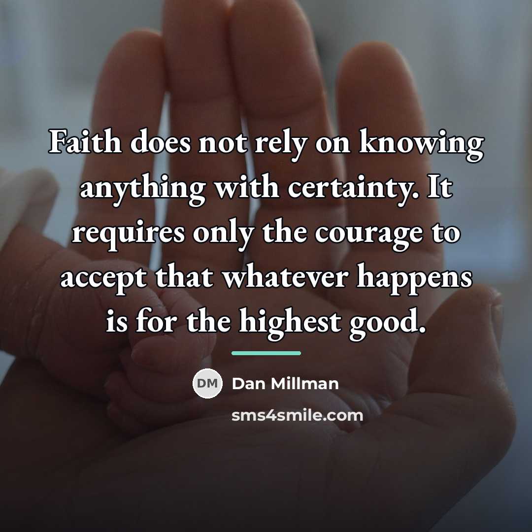 “Faith does not rely on knowing anything with certainty. It…” quote by Dan Millman