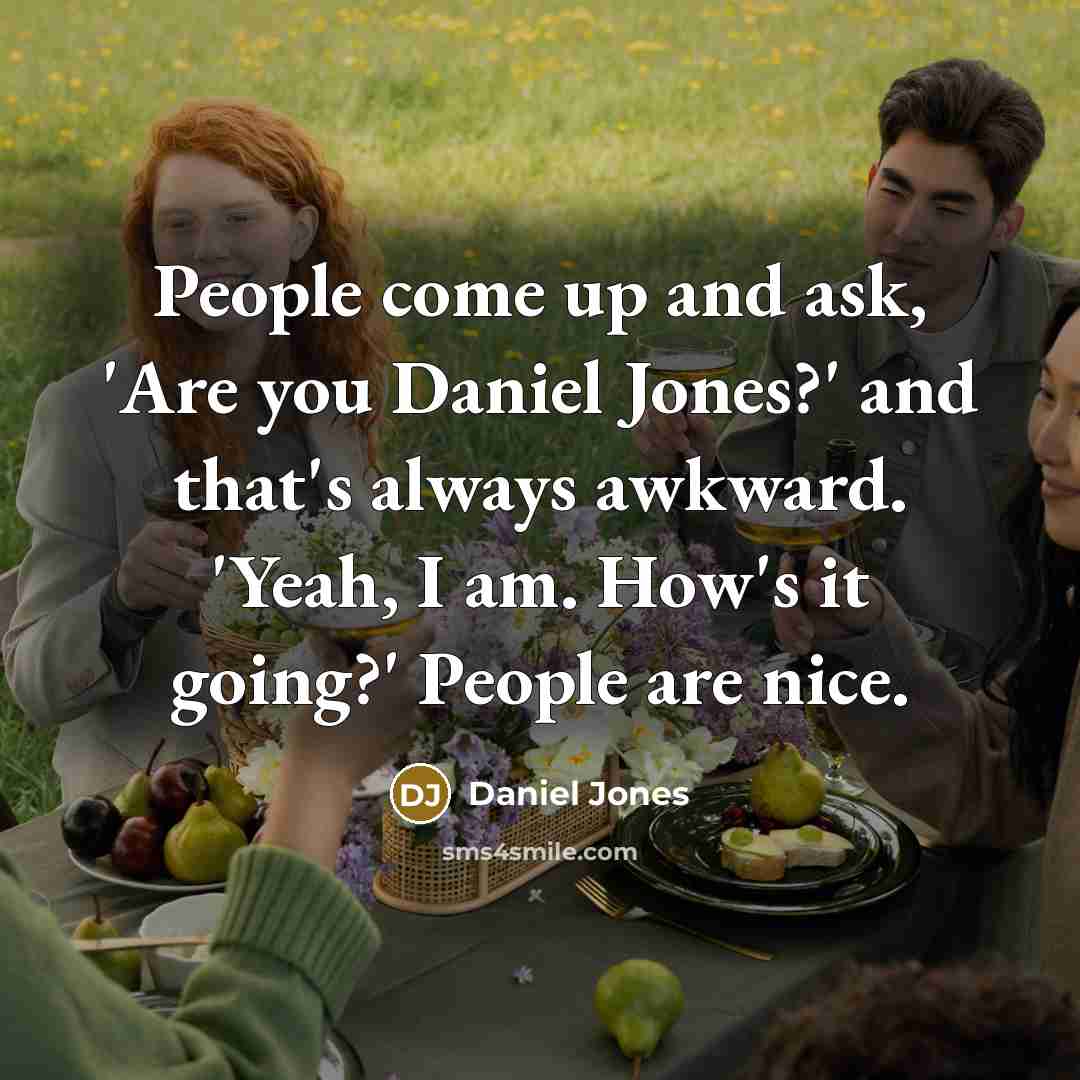 “People come up and ask, 'Are you Daniel Jones?' and…” quote by Daniel Jones