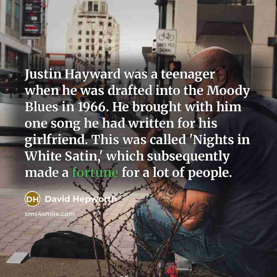 “Justin Hayward was a teenager when he was drafted into…” quote by David Hepworth