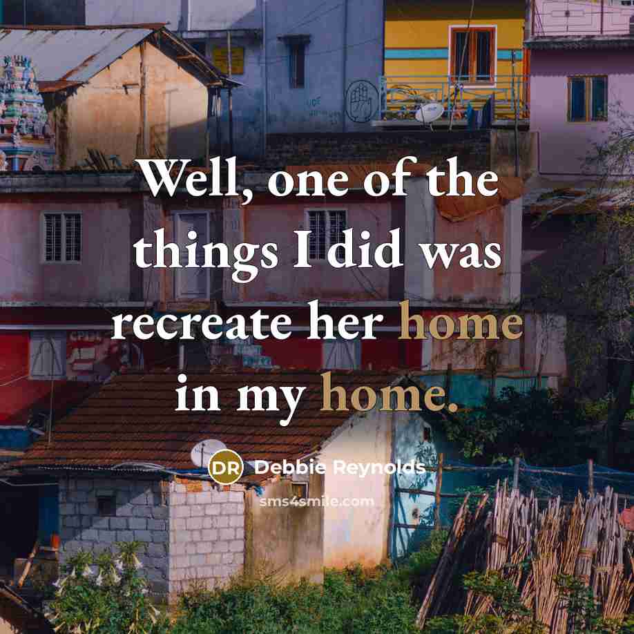 “Well, one of the things I did was recreate her…” quote by Debbie Reynolds