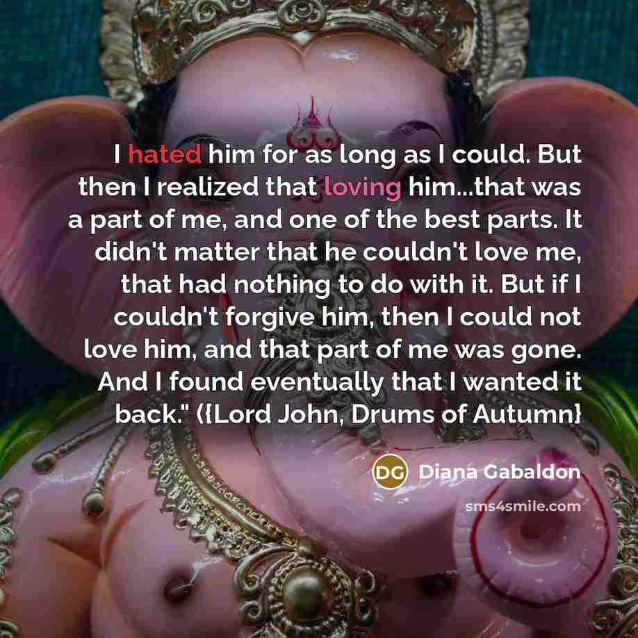 “I hated him for as long as I could. But…” quote by Diana Gabaldon
