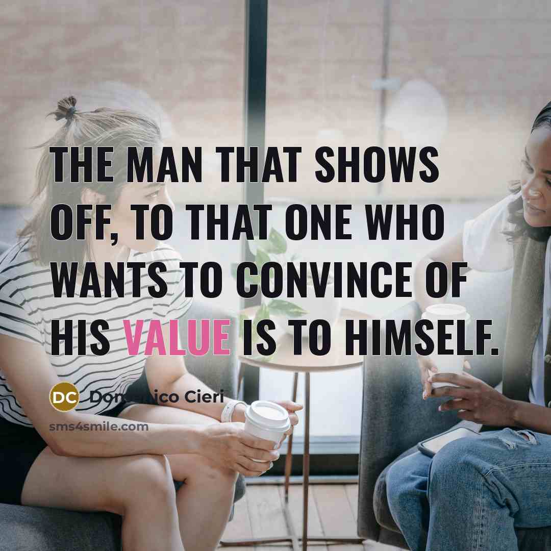 “The man that shows off, to that one who wants…” quote by Domenico Cieri