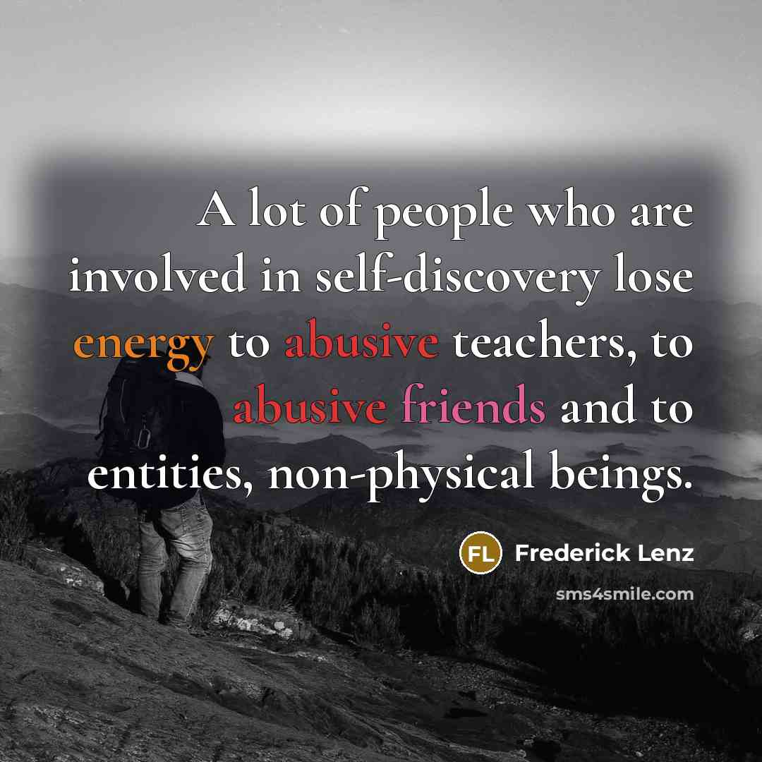 “A lot of people who are involved in self-discovery lose…” quote by Frederick Lenz