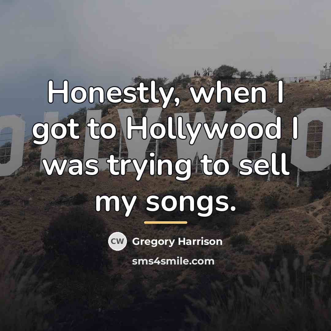 “Honestly, when I got to Hollywood I was trying to…” quote by Gregory Harrison