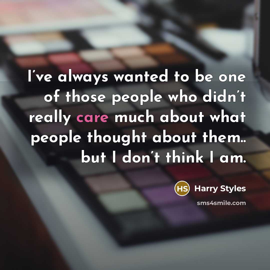 “I’ve always wanted to be one of those people who…” quote by Harry Styles