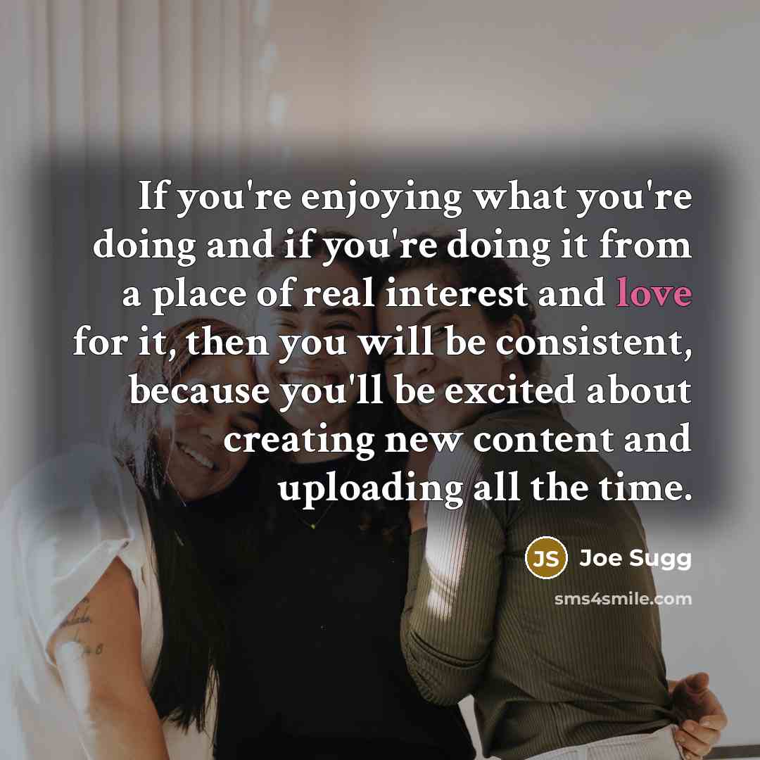 “If you're enjoying what you're doing and if you're doing…” quote by Joe Sugg