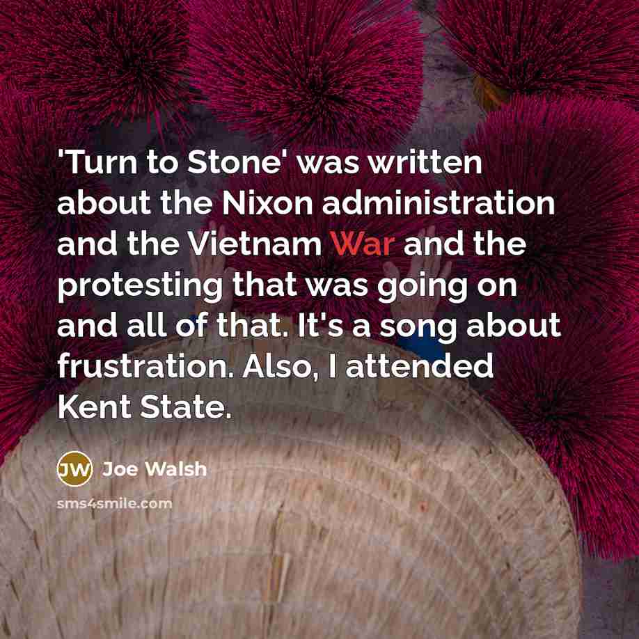 “'Turn to Stone' was written about the Nixon administration and…” quote by Joe Walsh