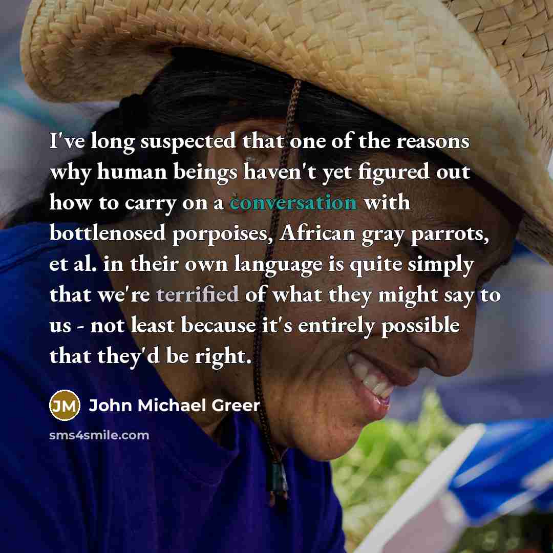 “I've long suspected that one of the reasons why human…” quote by John Michael Greer