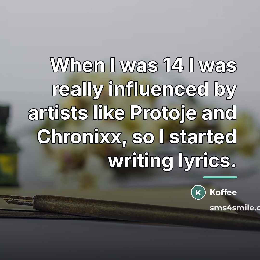 “When I was 14 I was really influenced by artists…” quote by Koffee
