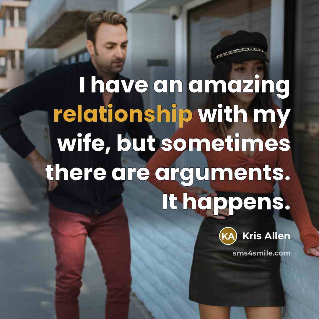 “I have an amazing relationship with my wife, but sometimes…” quote by Kris Allen
