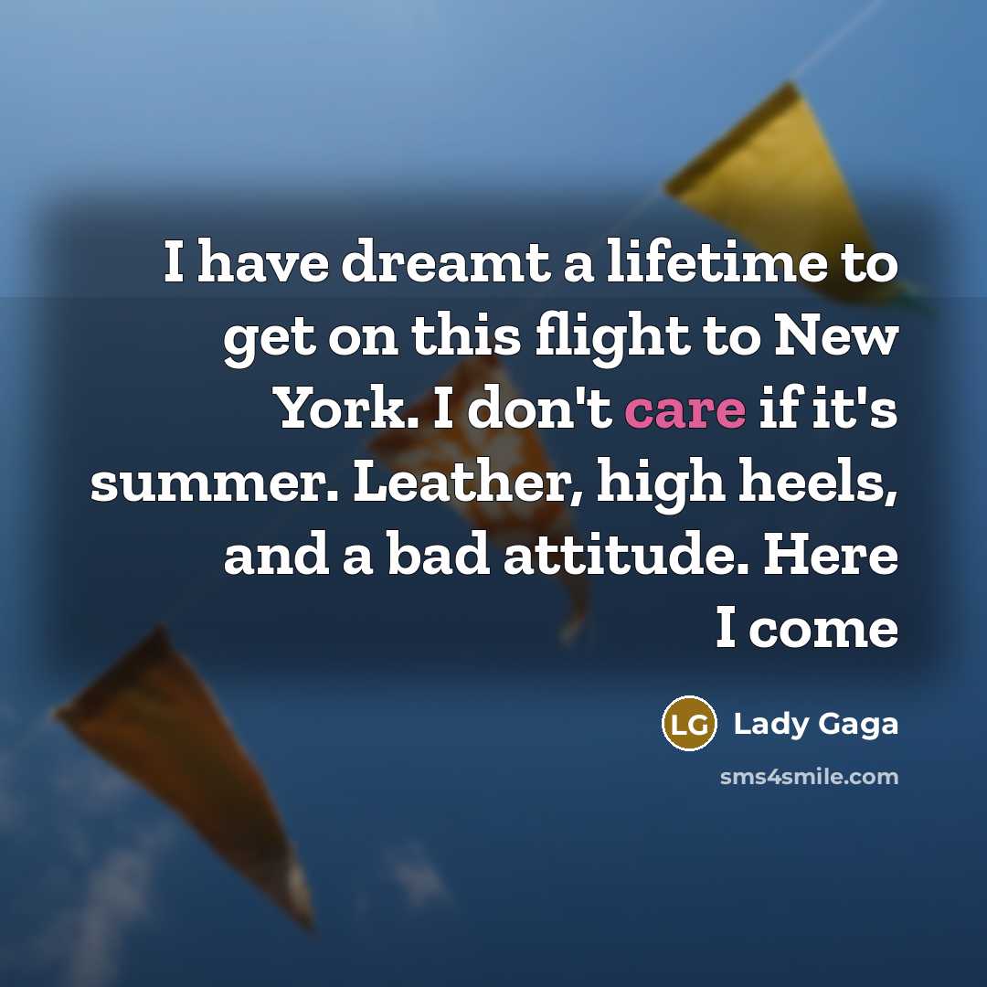 “I have dreamt a lifetime to get on this flight…” quote by Lady Gaga